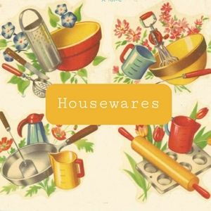Housewares - Thrifted, New, Vintage